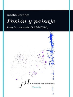 cover image of Pasión y paisaje (Poesía reunida, 1974-2016)